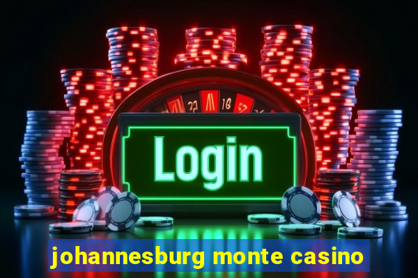 johannesburg monte casino